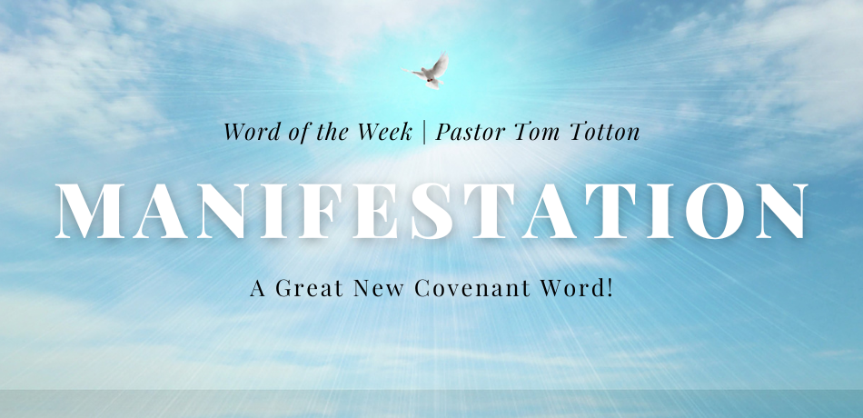 Manifestation – A Great New Covenant Word!