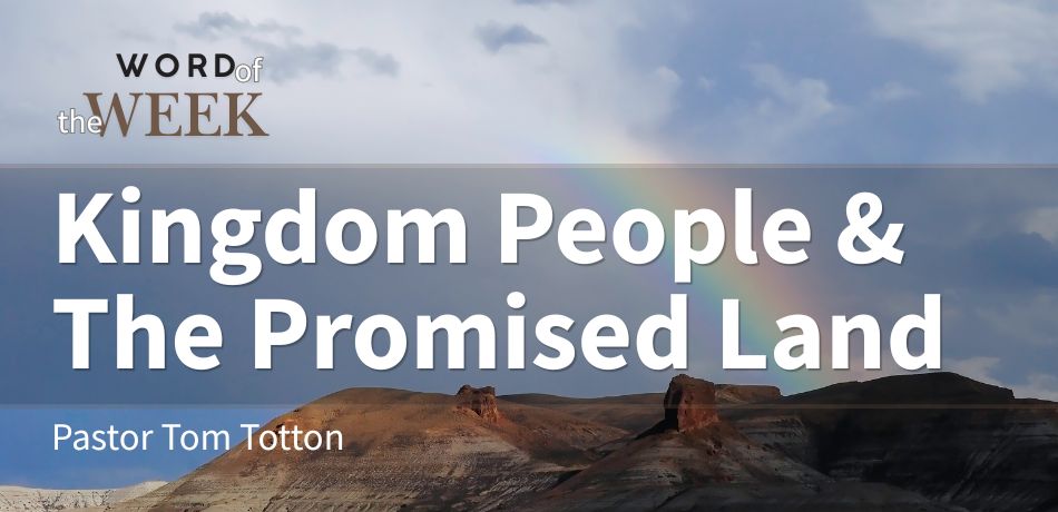 WOW Post: Kingdom People and the Promised Land