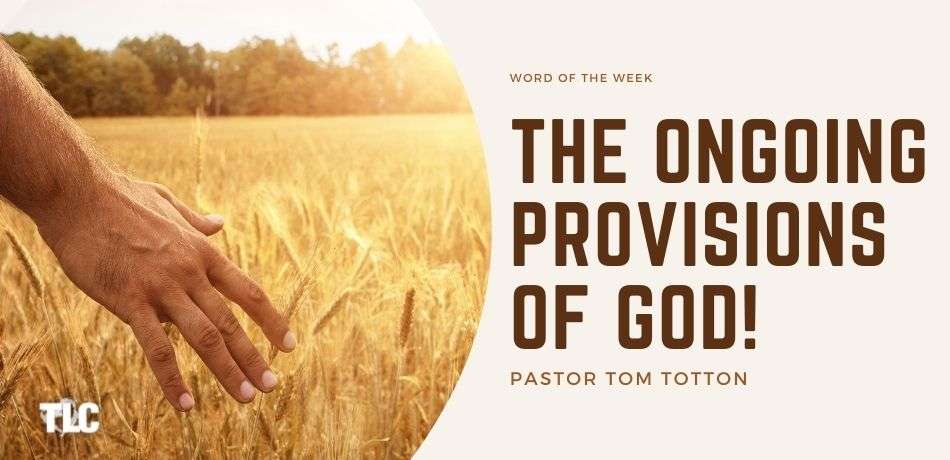The Ongoing Provisions of God