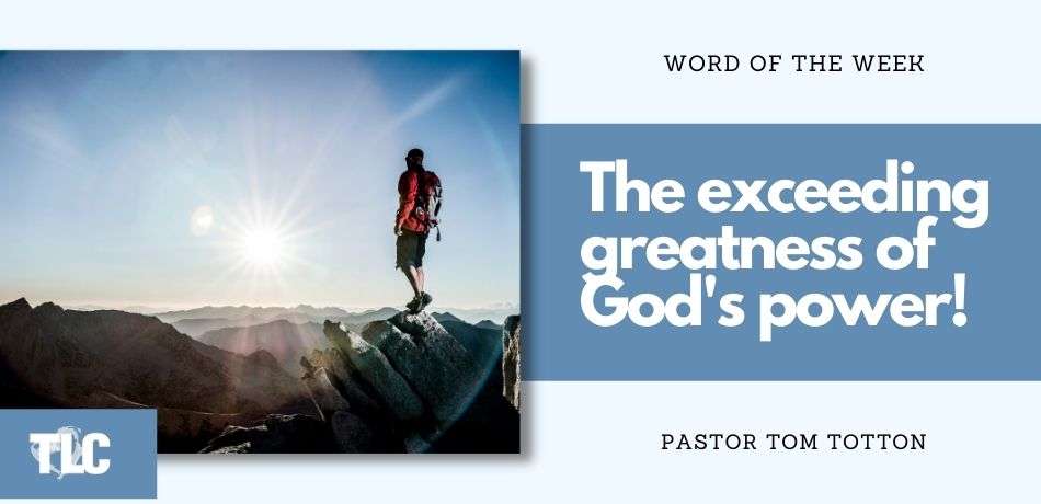 The Exceeding Greatness of God’s Power