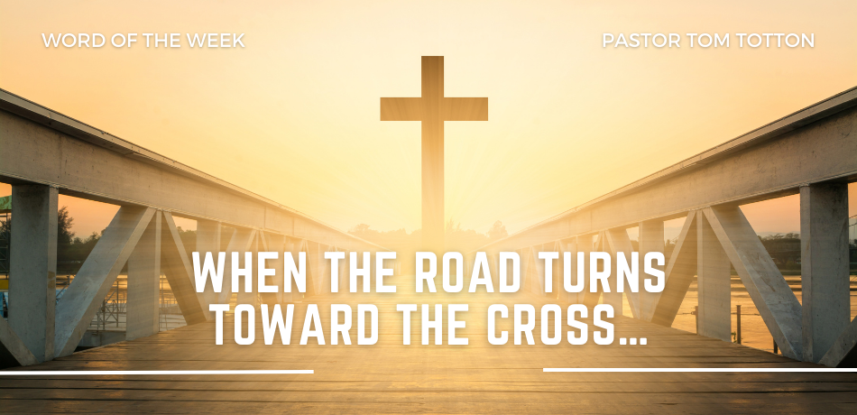 When The Road Turns Towards The Cross