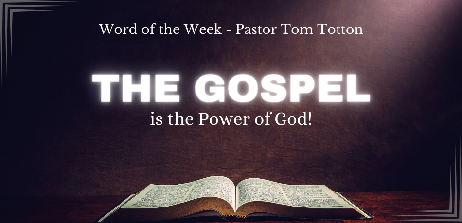 The Gospel is The Power of God!