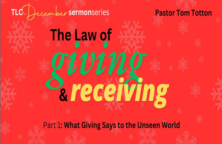 Part 1: What Giving Says to the Unseen World (Video)