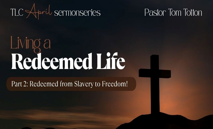 Part 2: Redeemed from Slavery to Freedom! (Audio)
