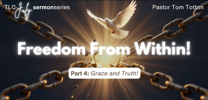 Part 4: Grace and Truth! (Audio)