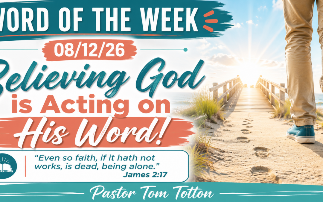 Believing God is Acting on His Word