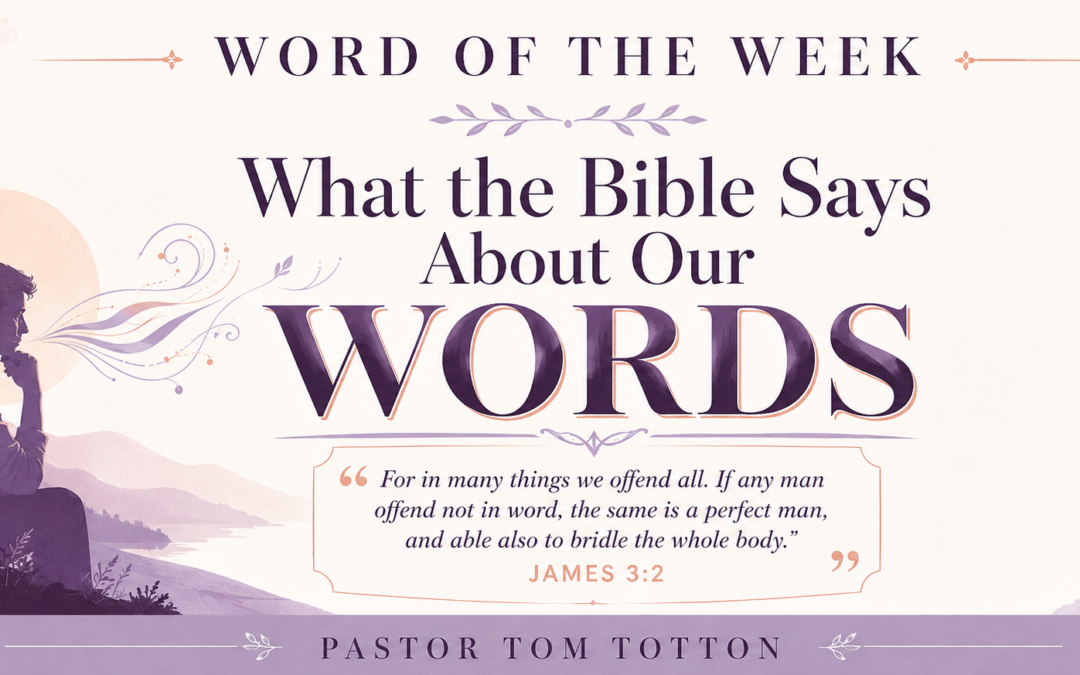 What the Bible Says About Our WORDS
