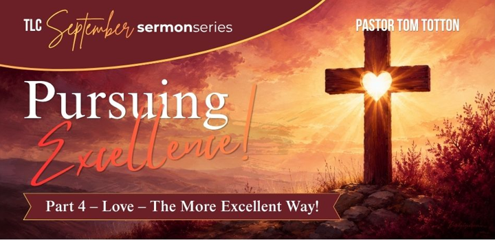 Part 4: Love – The More Excellent Way! (Video)