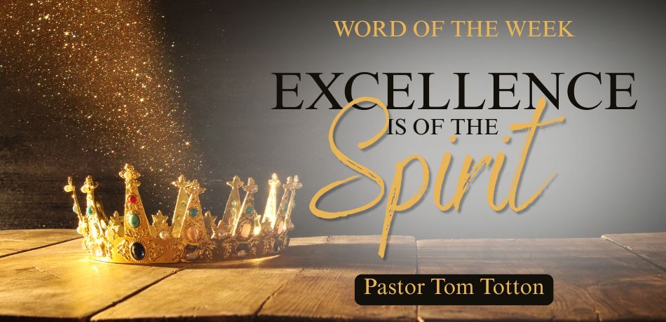 Excellence is of the Spirit!